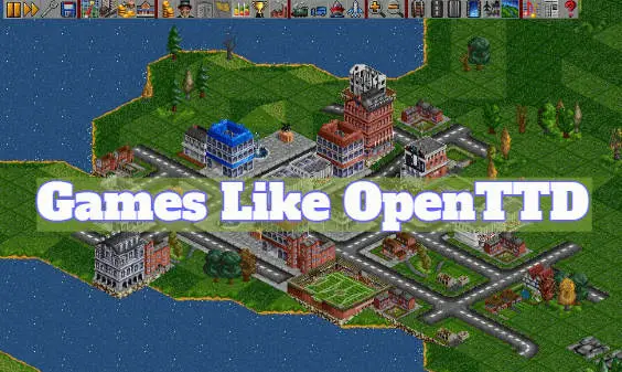Games Like OpenTTD