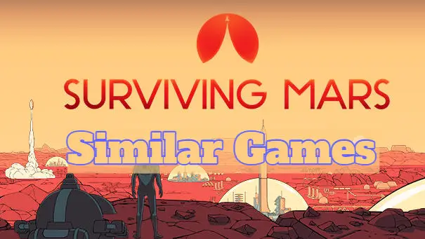 Games Like Surviving Mars
