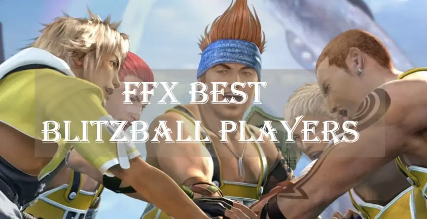 FFX Best Blitzball Players